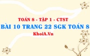 Bài 10 trang 22 SGK Toán 8 Tập 1 Chân trời sáng tạo
